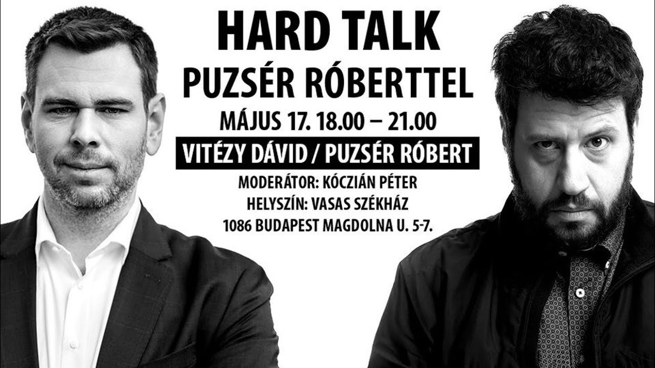 Puzs&eacute;r R&oacute;bert diskurzusa Vit&eacute;zy D&aacute;viddal Budapestről &ndash; moder&aacute;l: K&oacute;czi&aacute;n P&eacute;ter | HARD TALK #32