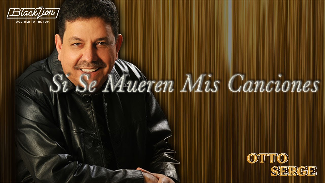 Otto Serge - Si Se Mueren Mis Canciones (Audio Oficial)