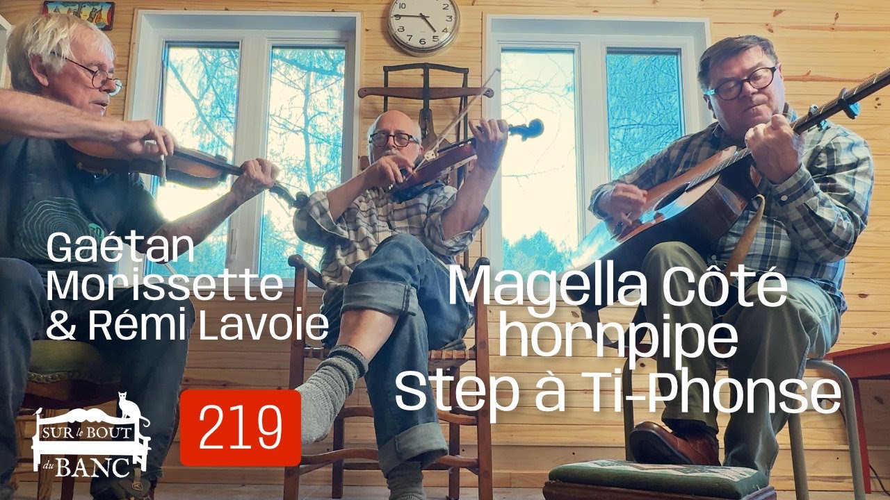 Sur le bout du banc - No 219 - Magella Côté hornpipe - Step à Ti-Phonse