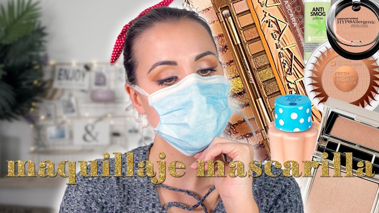 Cómo MAQUILLARSE para llevar MASCARILLA