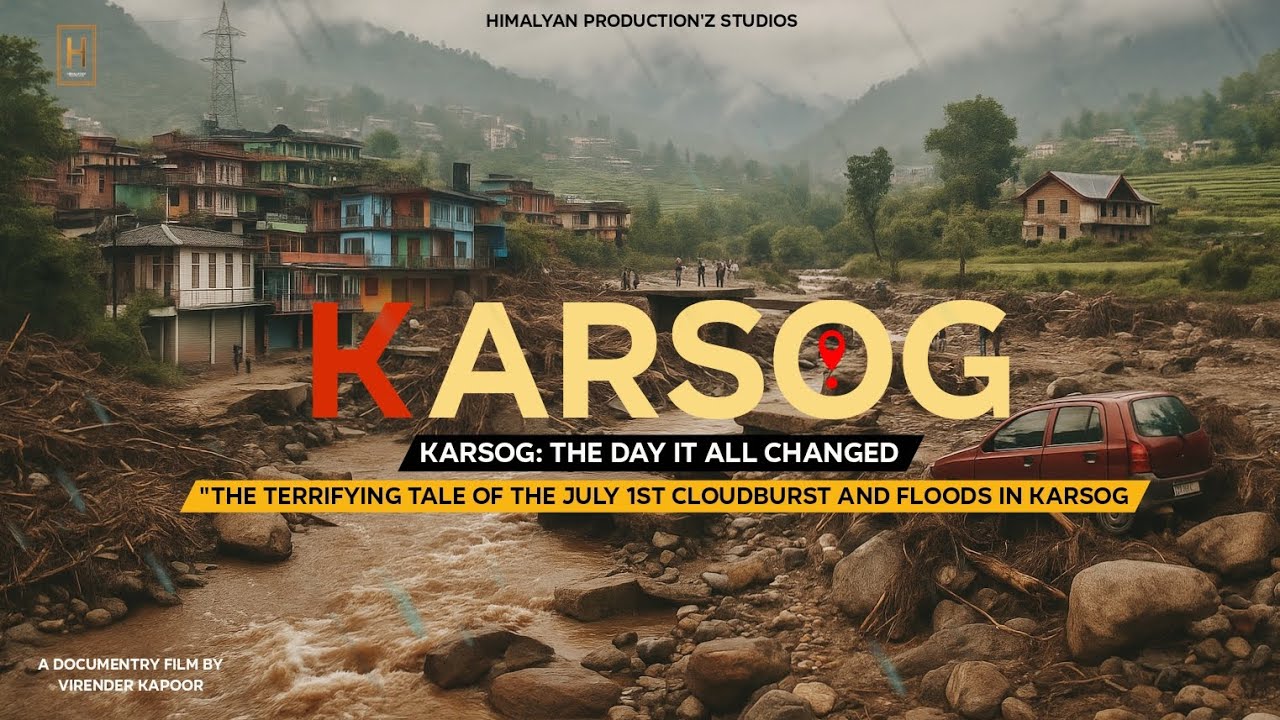 Karsog Flood & Cloudburst Disaster 2025 | 1 July का वो दिन जब सब कुछ बदल गया | Documentary Film