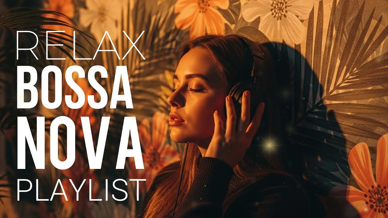 Relax Bossa 🌴 Smooth Bossa Nova & Cozy Café Jazz for Daily Calm & Soft Focus