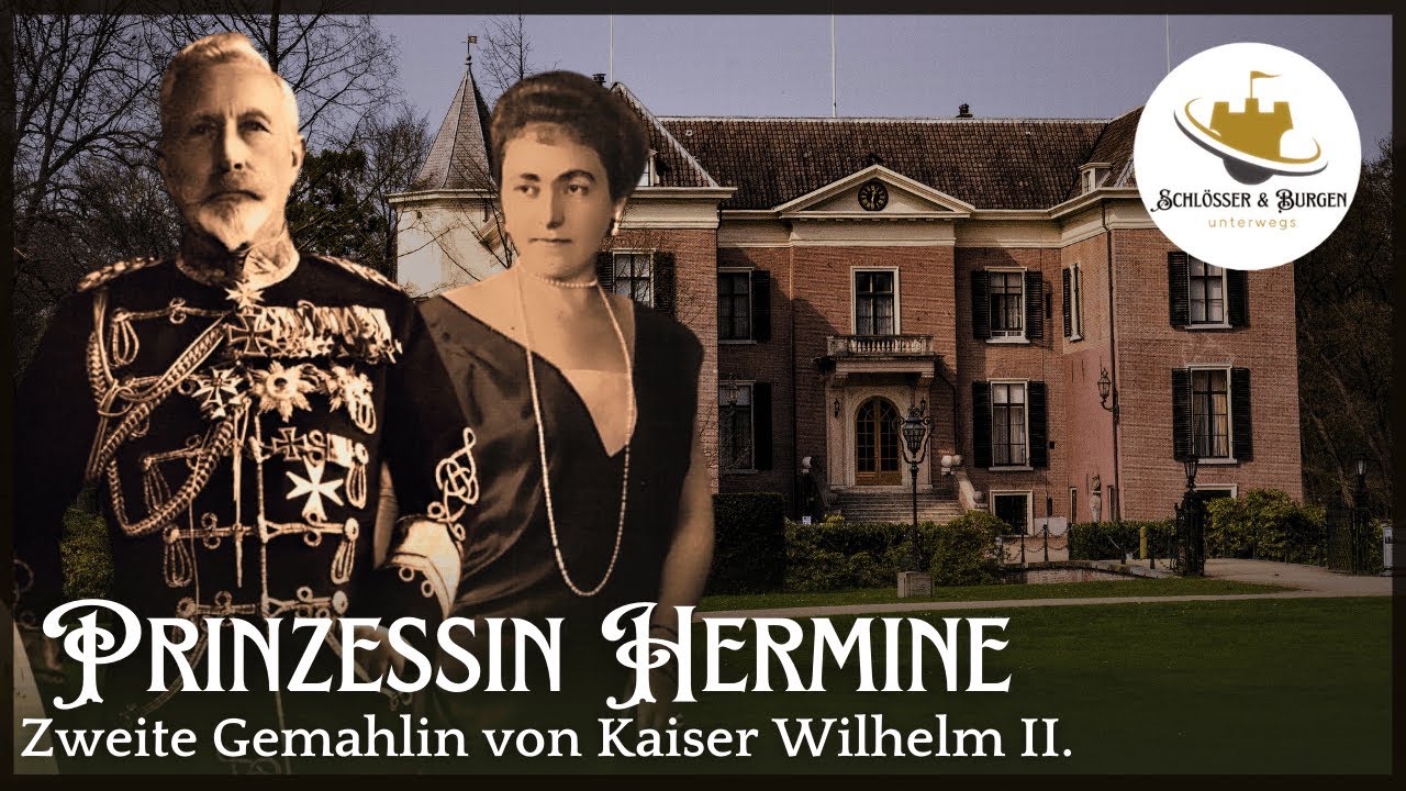 Prinzessin Hermine, zweite Gemahlin von Kaiser Wilhelm II. /  SCHLOSS GREIZ und HAUS DOORN / Doku HD