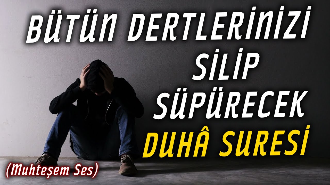 Bütün Dertlerinizi Silip Süpürecek O Sure! | Duhâ Suresi (Muhteşem Ses)