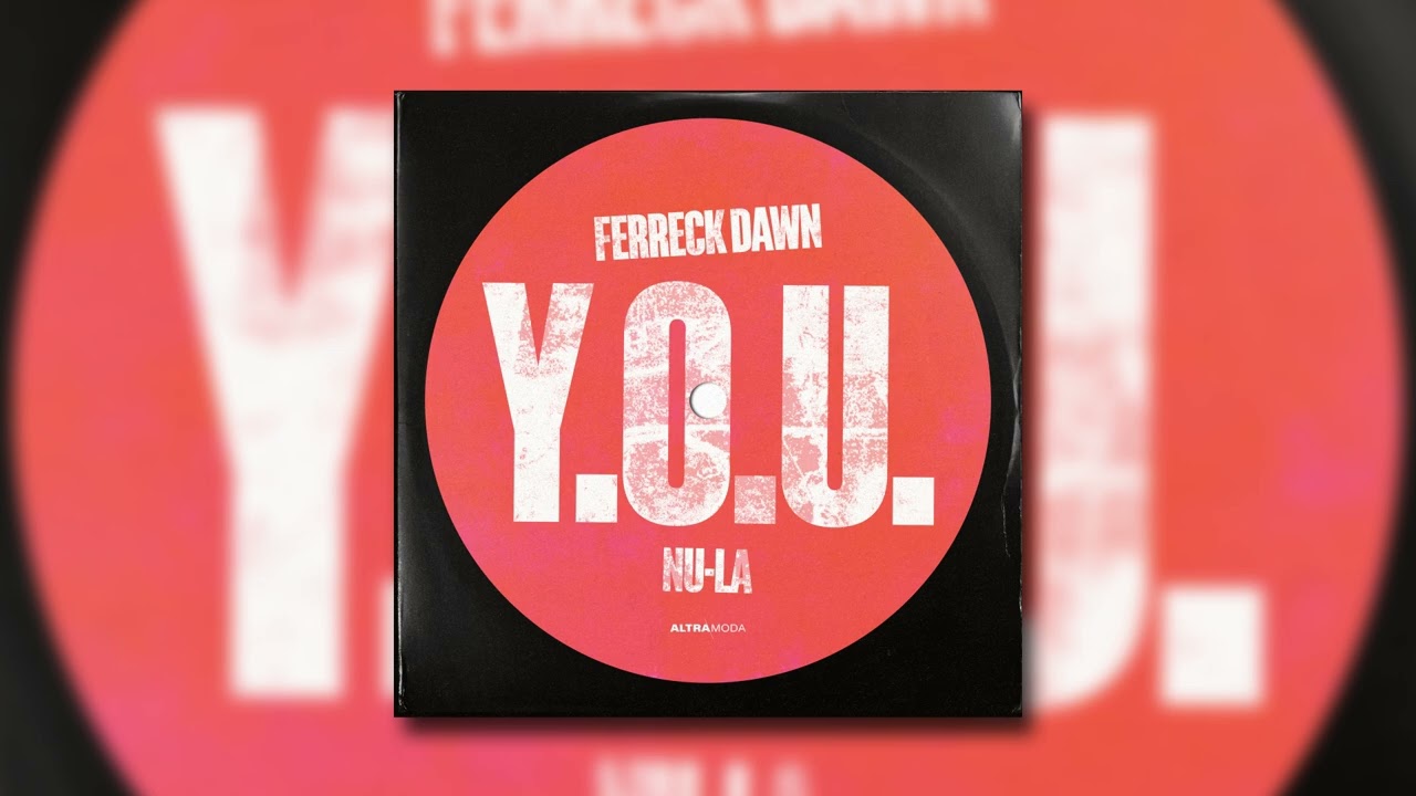 Ferreck Dawn feat Nu-la - Y.O.U.