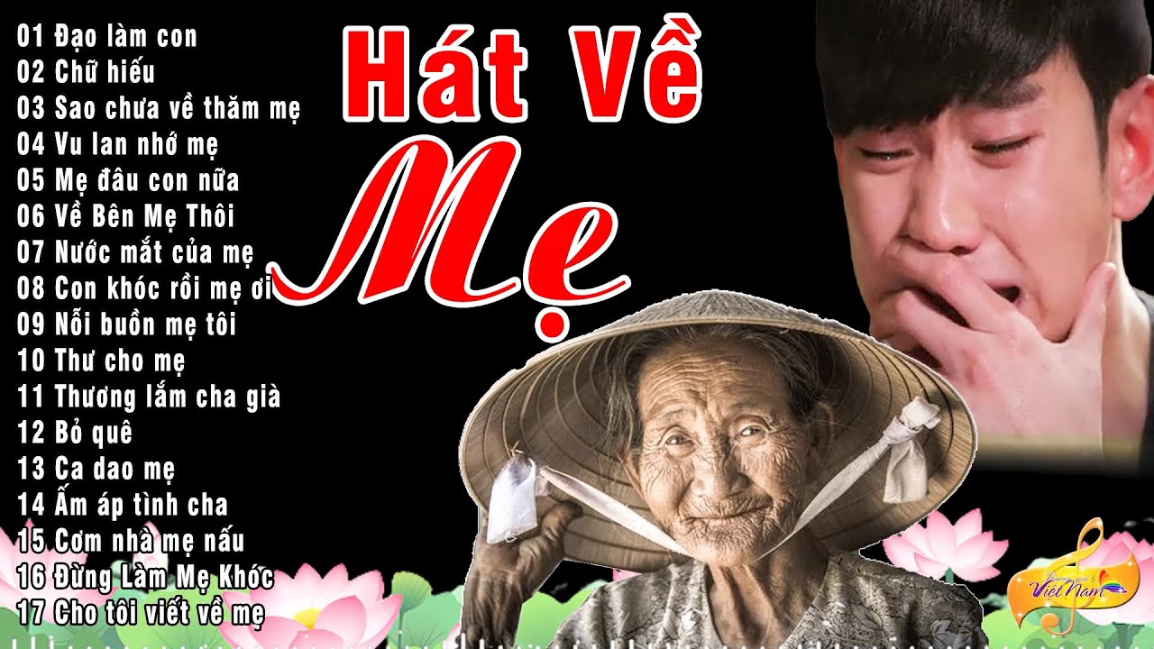 Đứt Từng Đoạn Ruột Khi Nghe Hát Về Mẹ - Khóc Hết Nước Mắt Vì Nhớ Mẹ Cha,#100Bài Đạo Làm Con,Chữ Hiếu