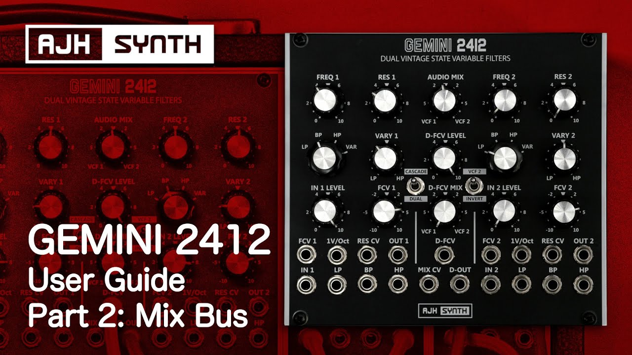 GEMINI 2412 User Guide Part 2: The Mix Bus (Dual Output, Audio, Frequency & CV control of filters)
