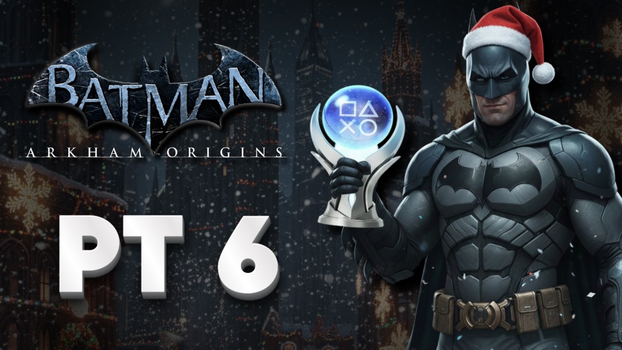 ¡Platinando Batman Arkham Origins! PT6🦇🦇🌟