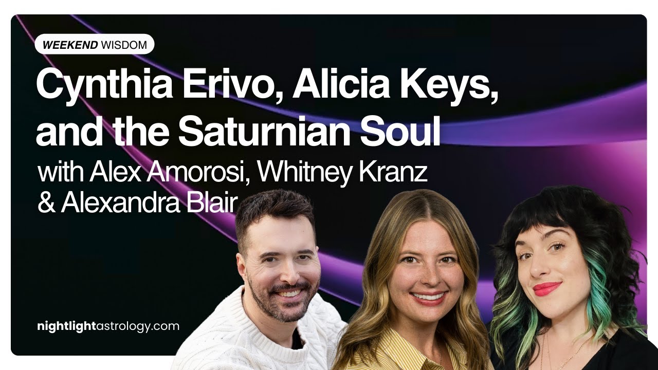 Weekend Wisdom — Cynthia Erivo, Alicia Keys, and the Saturnian Soul