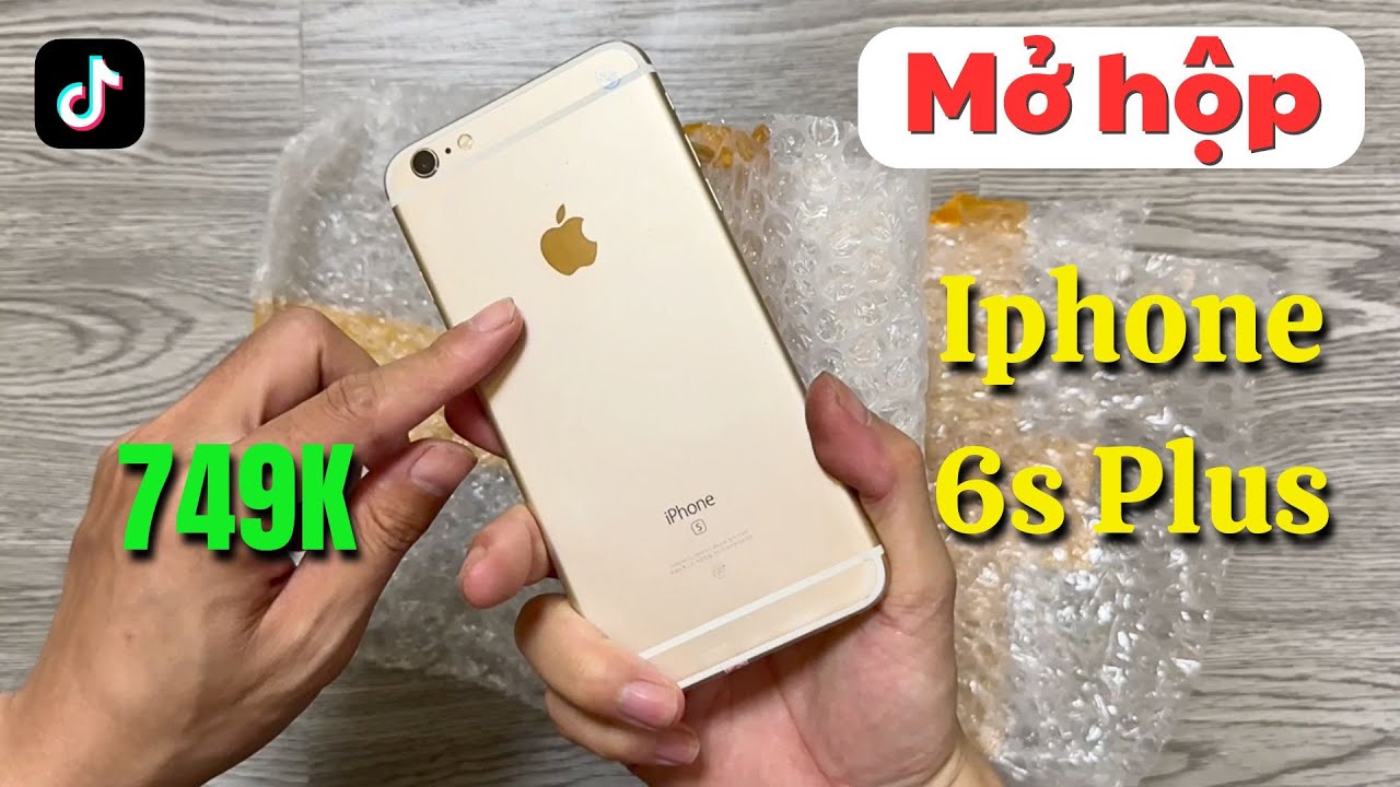 Mở Iphone 6s Plus Zin - Giá 749k Quốc tế Full Chức Năng Trên Tiktok Liệu có như Quảng Cáo?