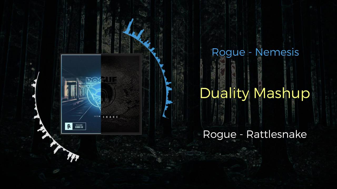 Rogue - Nemesis VS Rogue - Rattlesnake ~ [Duality Mashup]