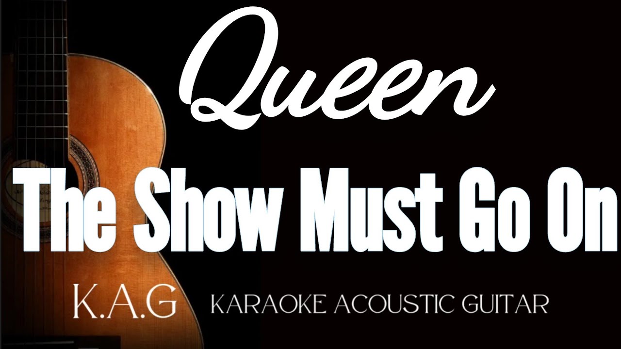 Queen - The Show Must Go On (Karaoke Acoustic Guitar KAG) #queen #theshowmustgoon
