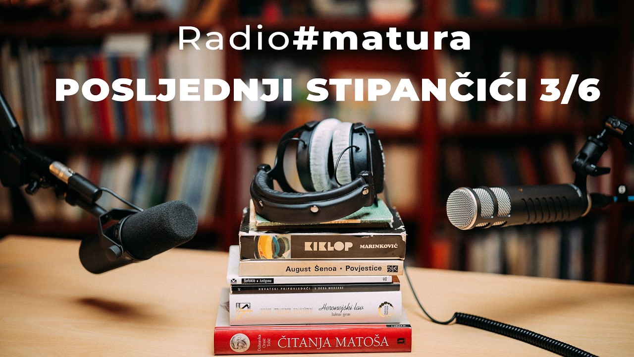 Radiomatura S2#11- Posljednji Stipančići 3/6
