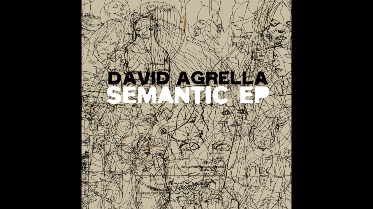 David Agrella  - Semantic (Original Mix)