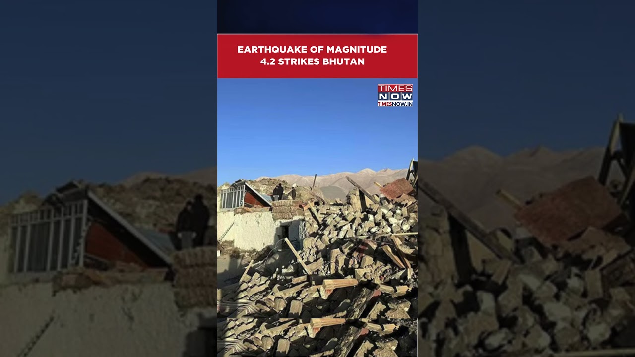 WATCH: Earthquake Of Magnitude 4.2 Strikes Bhutan, With Second Quake Of 2.8 Follows #shorts