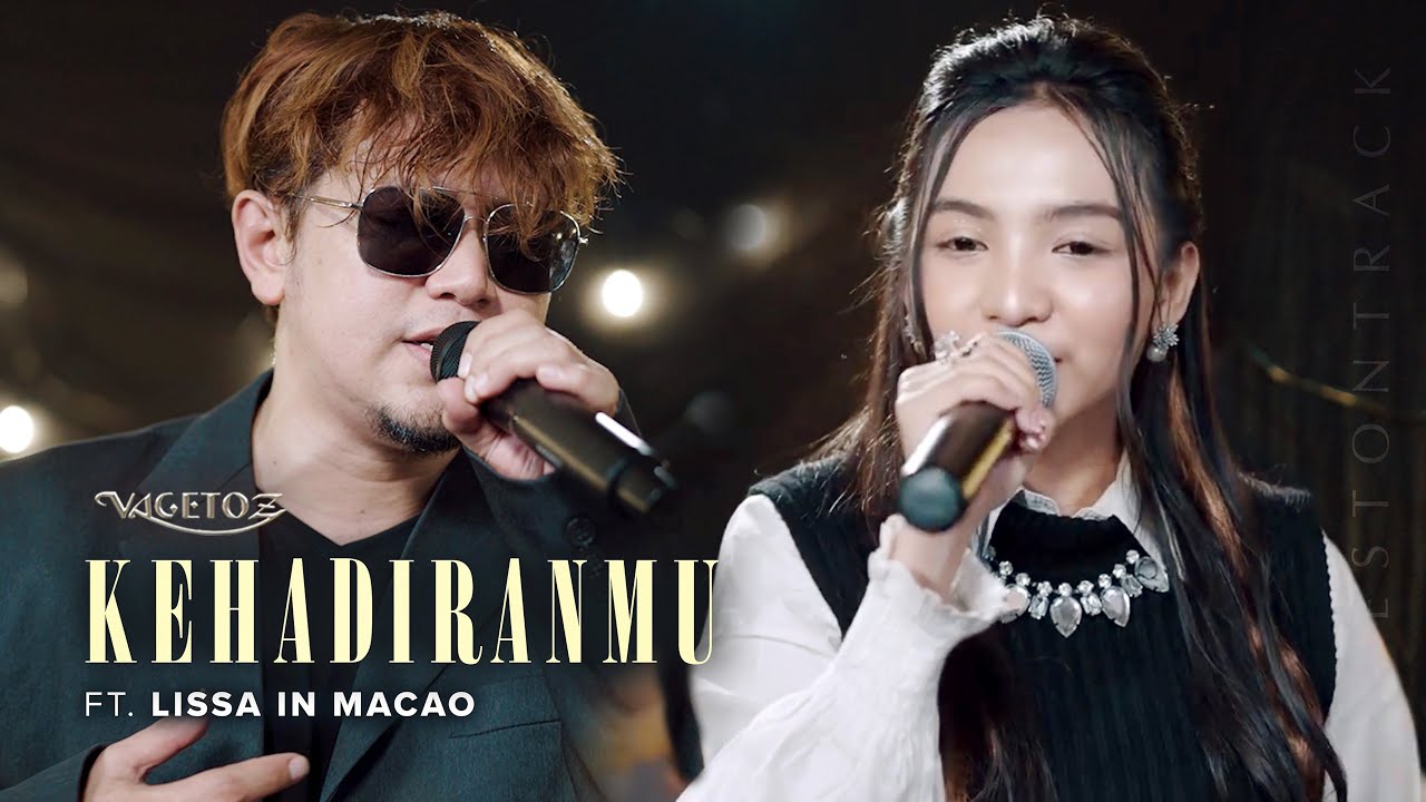 Kehadiranmu - Vagetoz x Lissa In Macao (Live Best On Track)