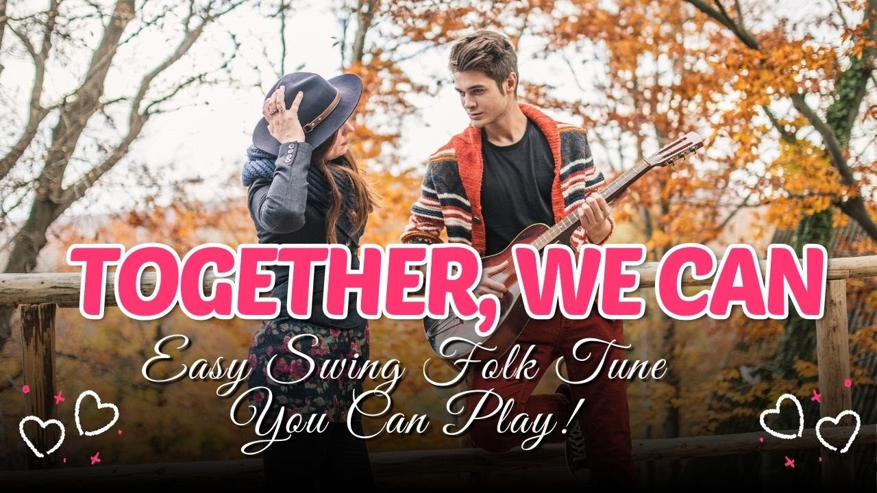 Easy Country Swing Tune - "Together, We Can" Original Tune by Max