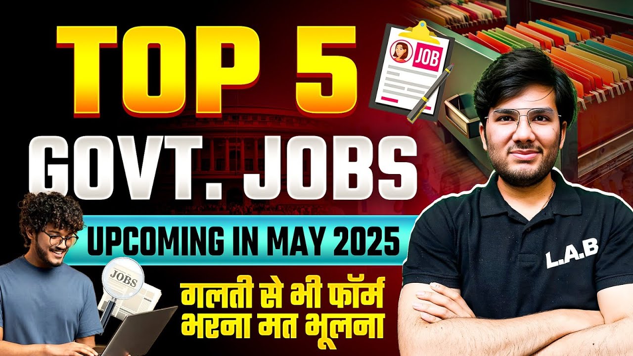 Top 5 Govt Job Vacancy in May 2025 | Upcoming Government Jobs 2025 | SSC LAB