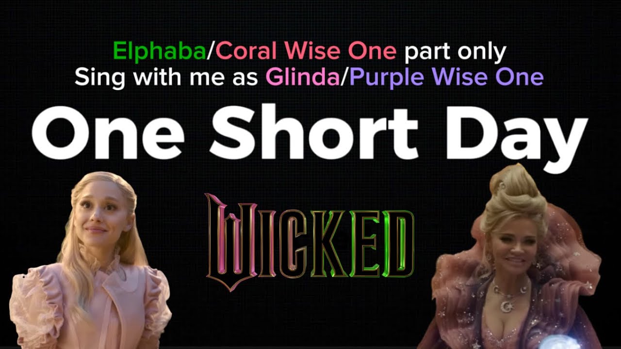 One short day | Karaoke (Elphaba/Coral Wise One part only) - Sing as Glinda/Purple Wise One | Wicked
