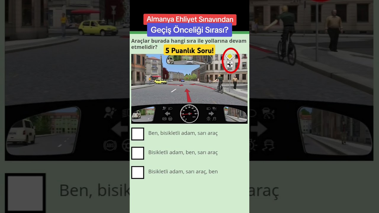 5 Puanlık Almanya Ehliyet Sınavı Soruları, Ge&ccedil;iş &Uuml;st&uuml;nl&uuml;ğ&uuml; Konusu. Bisikletli ve Sarı Ara&ccedil; Ana Yolda
