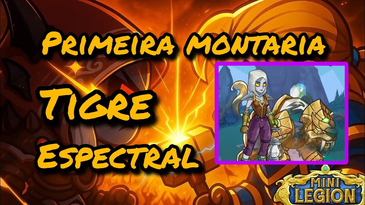 Mini Legion: peguei a montaria tigre espectral, atualização chegando