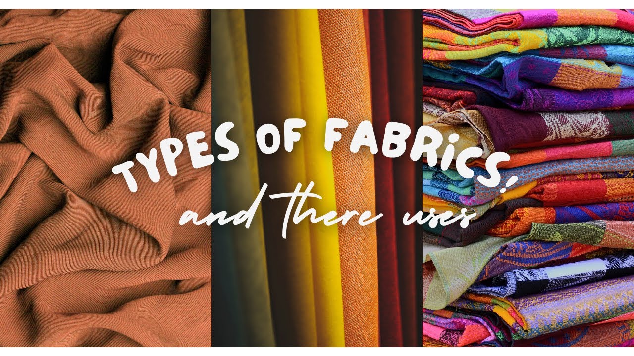 Types of fabrics and there uses!