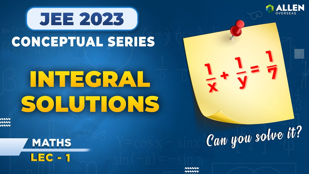 Find Integral Solutions | Lec 1 | Fundamental of Mathematics | JEE 2023 | ALLEN Overseas #allen