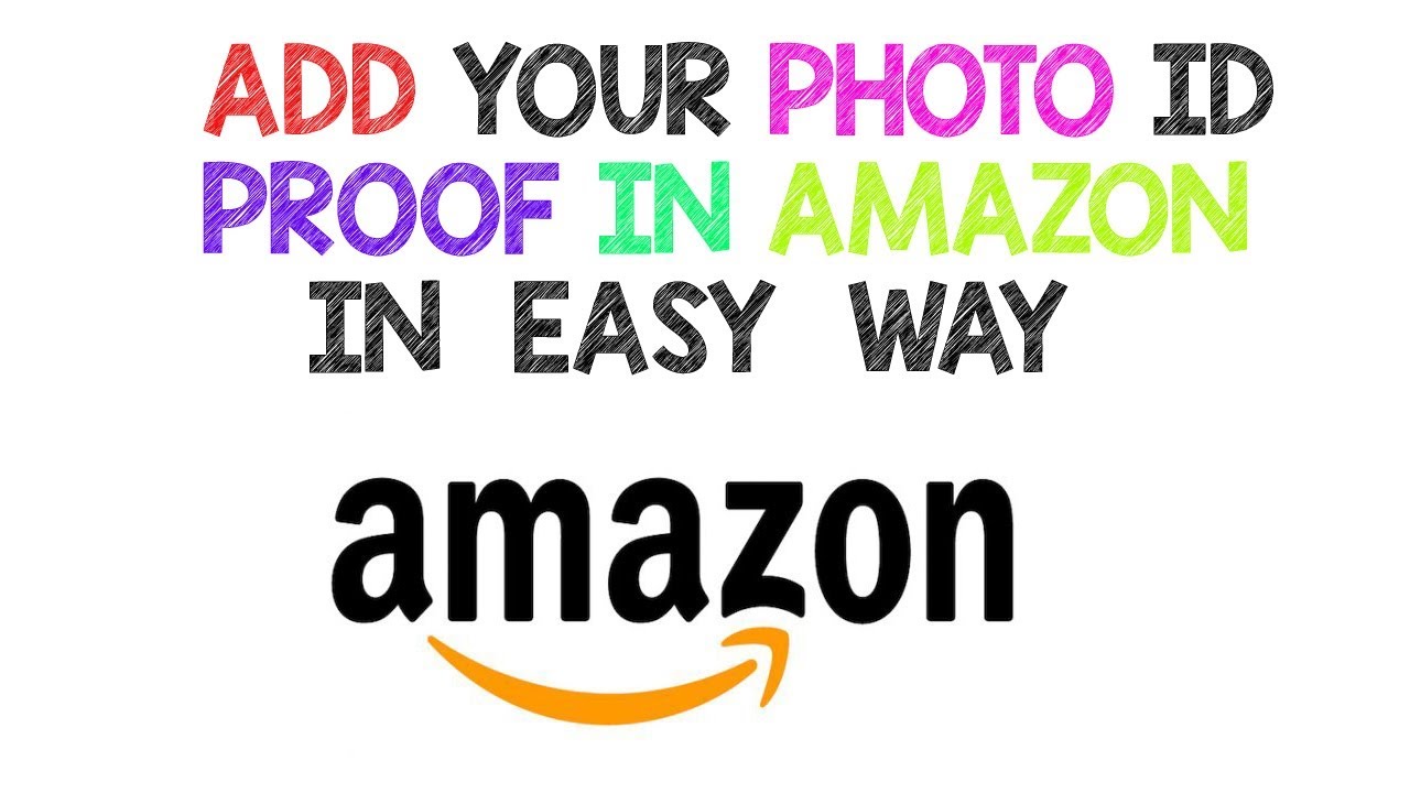 HOW TO ADD PHOTO ID PROOF IN AMAZON