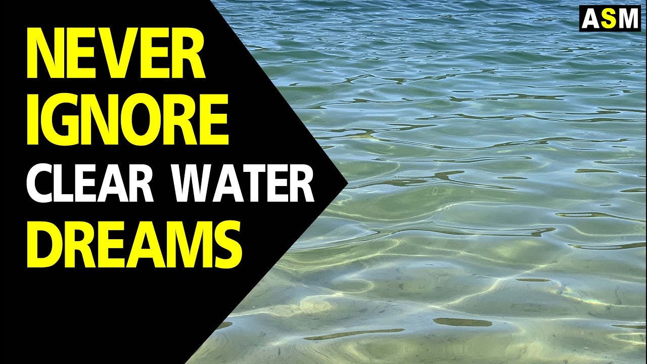 What does Clear Water dream meaning || Dreaming of Clear Water || Clear Water dream interpretation