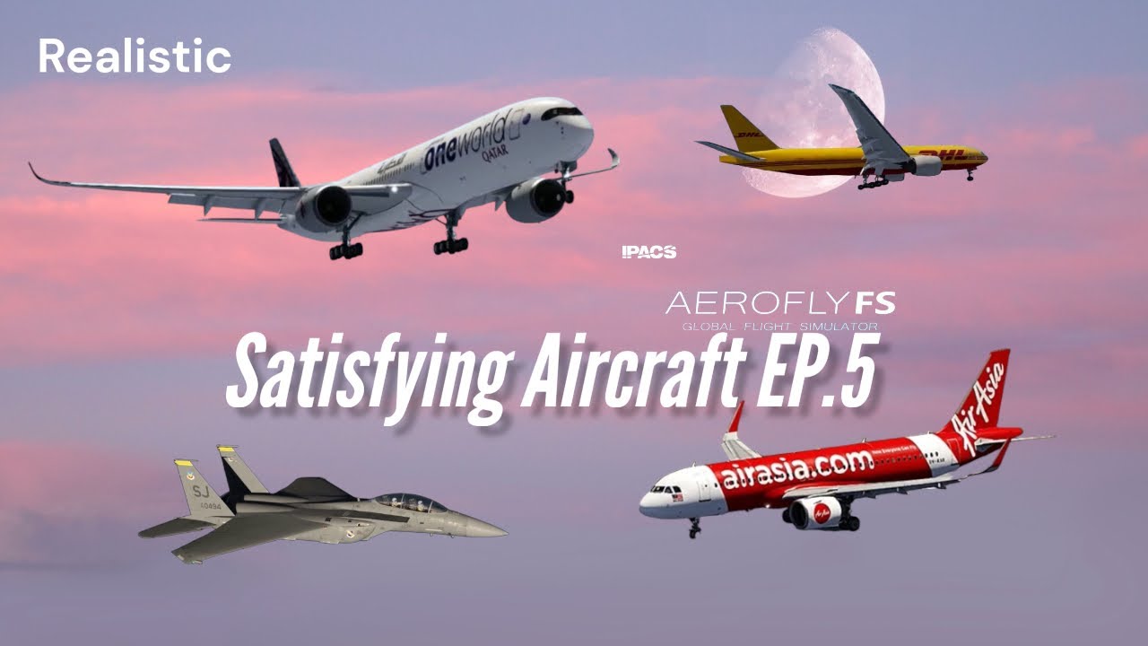 EP.5 | Satisfying Plane Moments #aeroflyfsglobal 