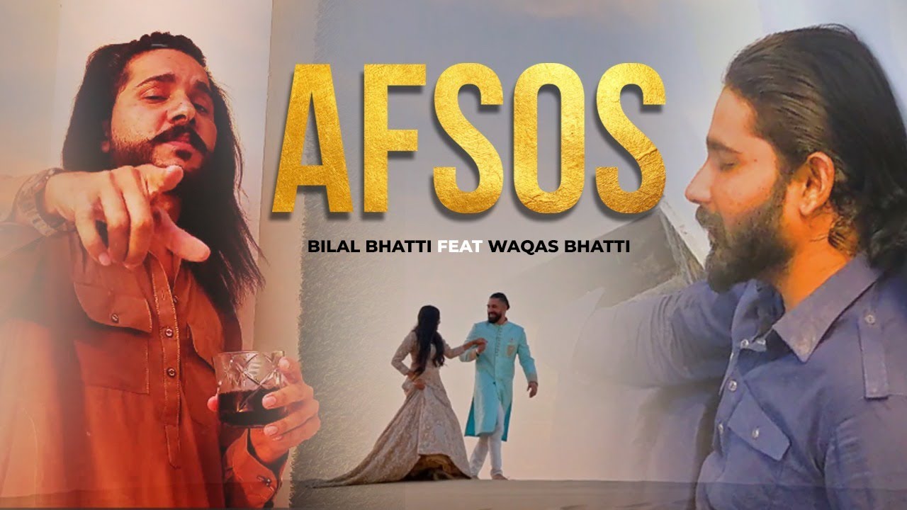 Afsos - By Bilal Bhatti - Waqas Bhatti - New Punjabi sad Song 2024 - Official music video