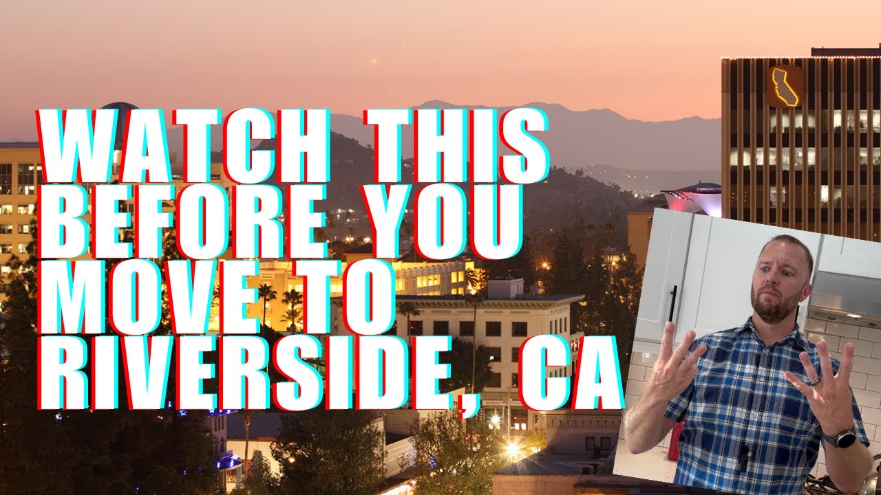 7 Things You MUST Know Before Moving to Riverside CA | Living in the Inland Empire