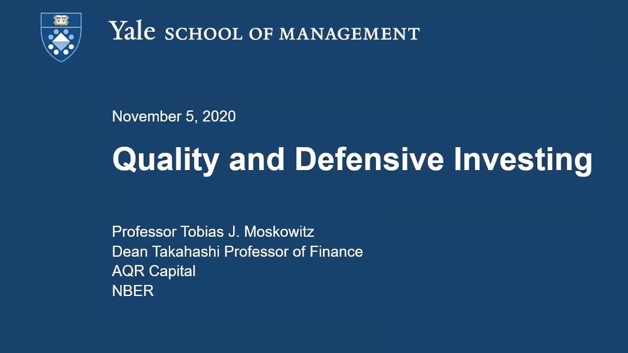 Master Class  Quality and Defensive Investing with Professor Tobias Moskowitz
