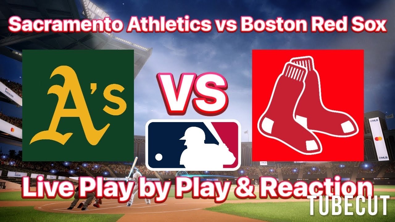 Sacramento Athletics vs Boston Red Sox live play by play and reaction
