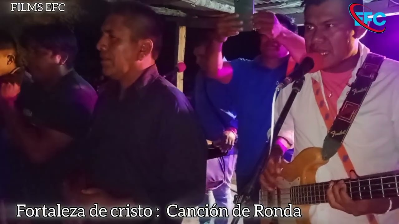 Fortaleza de cristo ( canción de Ronda en Oñedie las Lomitas Fsa
