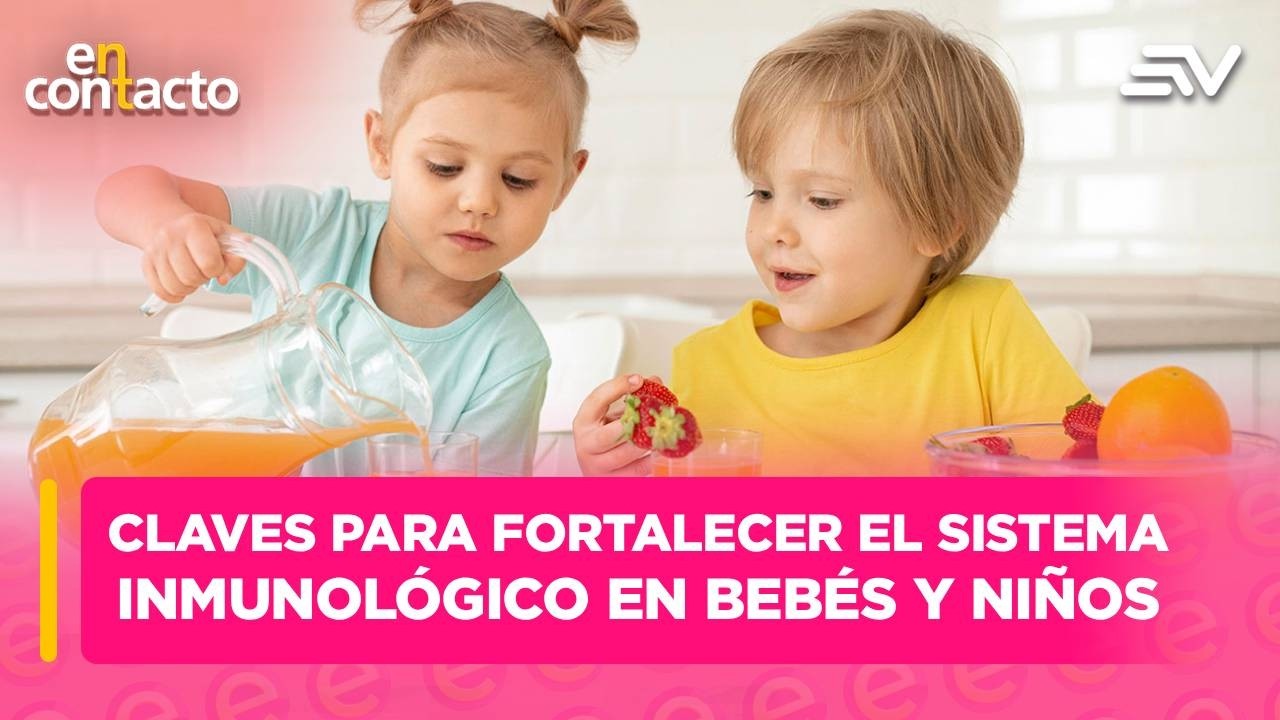 Claves para fortalecer el sistema inmunológico en bebés y niños | En Contacto | Ecuavisa