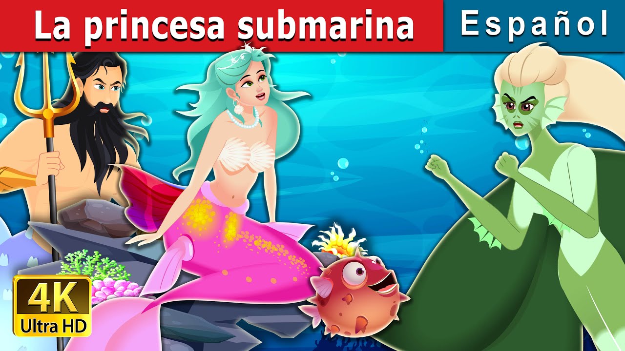 La Princesa Submarina | The Princess of the Sea | Cuentos De Hadas Españoles | @SpanishFairyTales