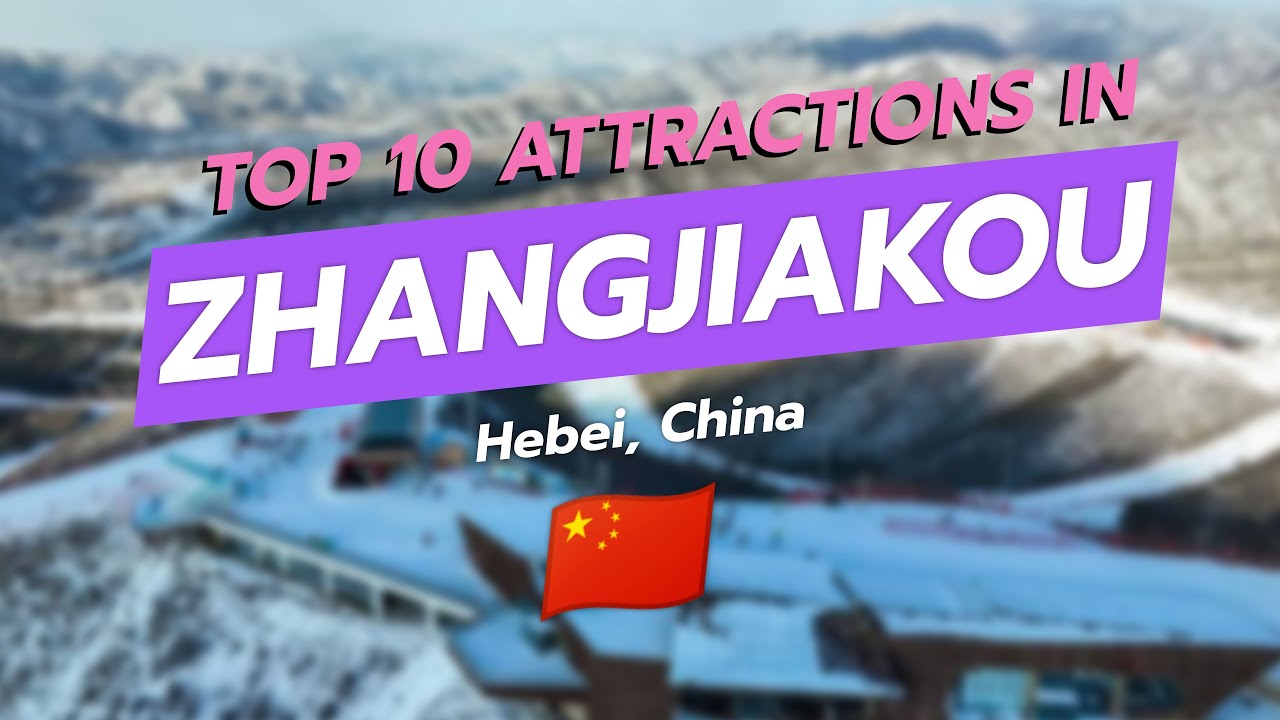 Top 10 Must-See Attractions in Zhangjiakou, China 🏔️✨