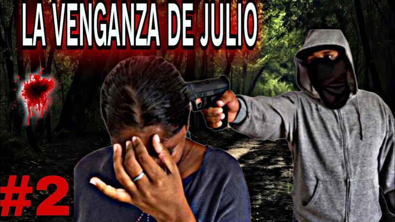 LA VENGANZA DE JULIO. PARTE 2. (ESTRENO) 2025 HISTORIA DOMINICANA FULL HD