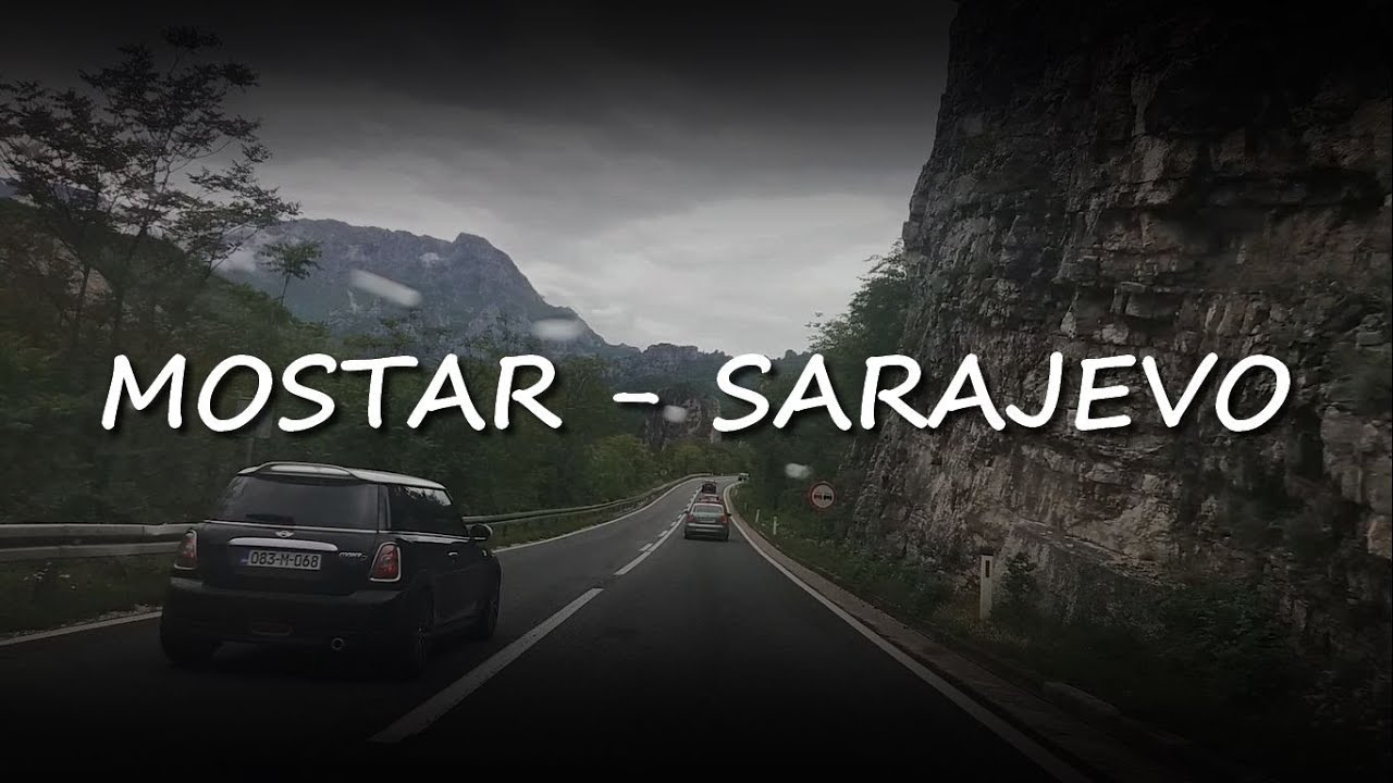 Mostar - Jablanica - Konjic - Hadžići - Sarajevo || Time lapse