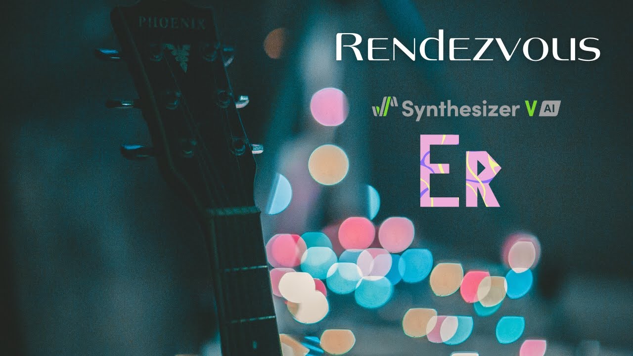 【Synthesizer V Eri】Rendezvous 【Original】