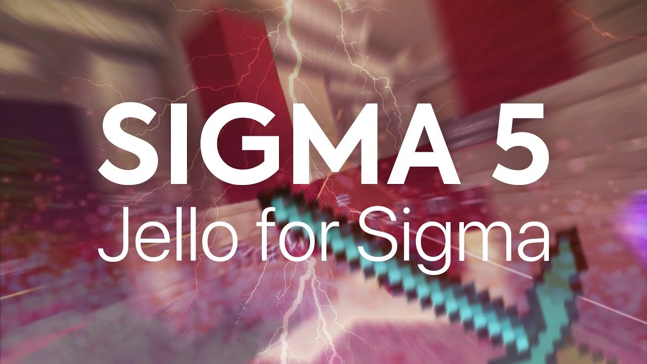 SIGMA 5.0 Minecraft Client - 2B2T & Hypixel Hacking - Jello for Sigma