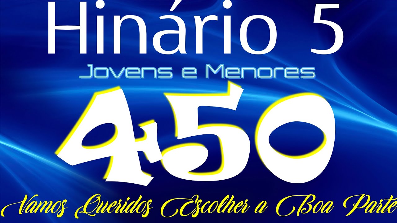 HINO 450 CCB - Vamos Queridos Escolher a Boa Parte - HINÁRIO 5 COM LETRAS