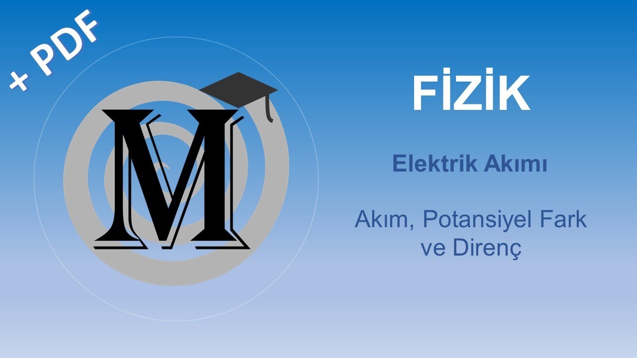 Elektrik Akımı - 1: Akım, Potansiyel Fark ve Direnç (10. Sınıf ve TYT)