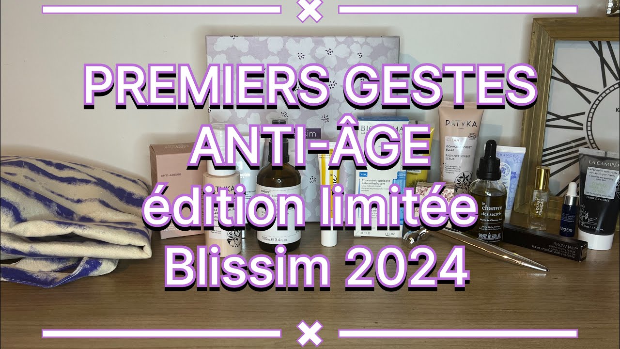 Unboxing PREMIERS GESTES ANTI-ÂGE édition limitée Blissim 2024