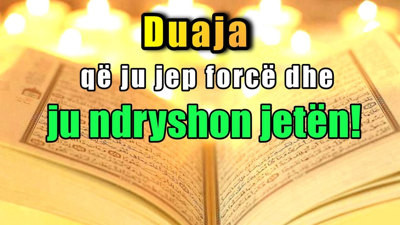 Duaja që ju jep forcë dheju ndryshon jetën! 🤲