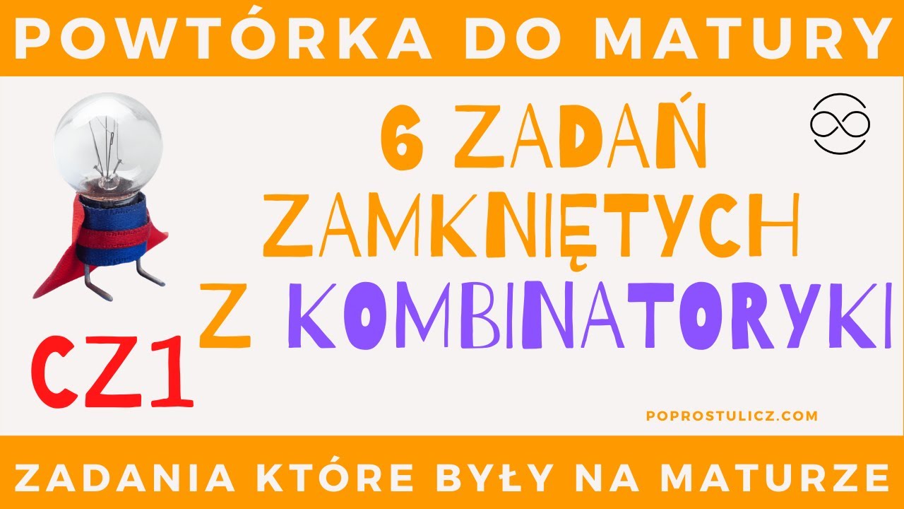 6 zadań zamkniętych z kombinatoryki. Powtórka do matury. Zadania, które były na maturze