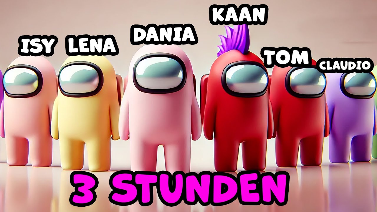 3 STUNDEN AMONG US MIT MEINEN FREUNDEN! Kaan, Dania, IsyCheesy, Claudio, Tom & Lena