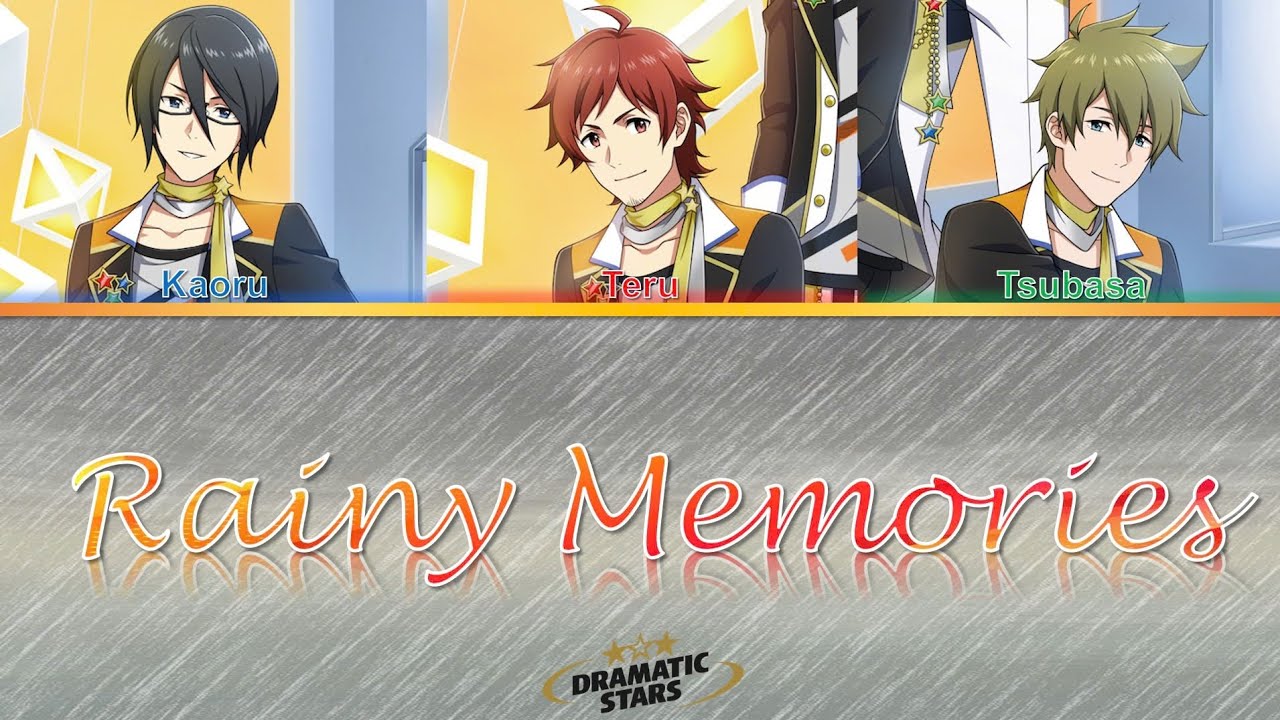 Rainy Memories - DRAMATIC STARS [JPN/ROM/ENG] Color-Coded Lyrics