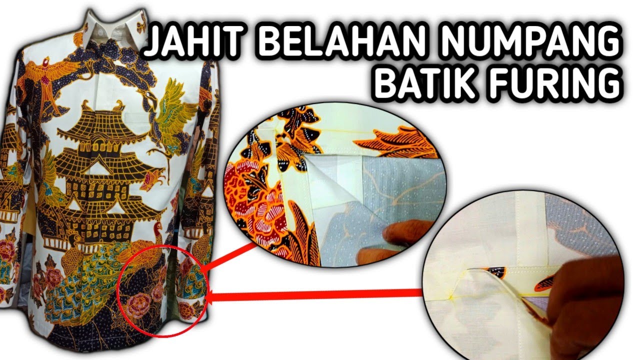 MENJAHIT BELAHAN SAMPING NUMPANG PADA BATIK YANG MENGGUNAKAN FURING | BATIK TULIS PEKALONGAN